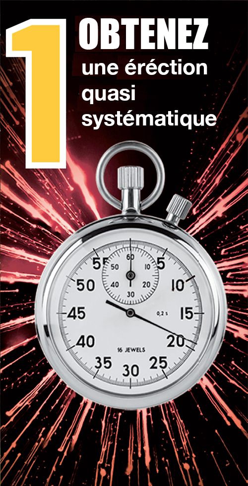 Obtenez une érection quasi systématique